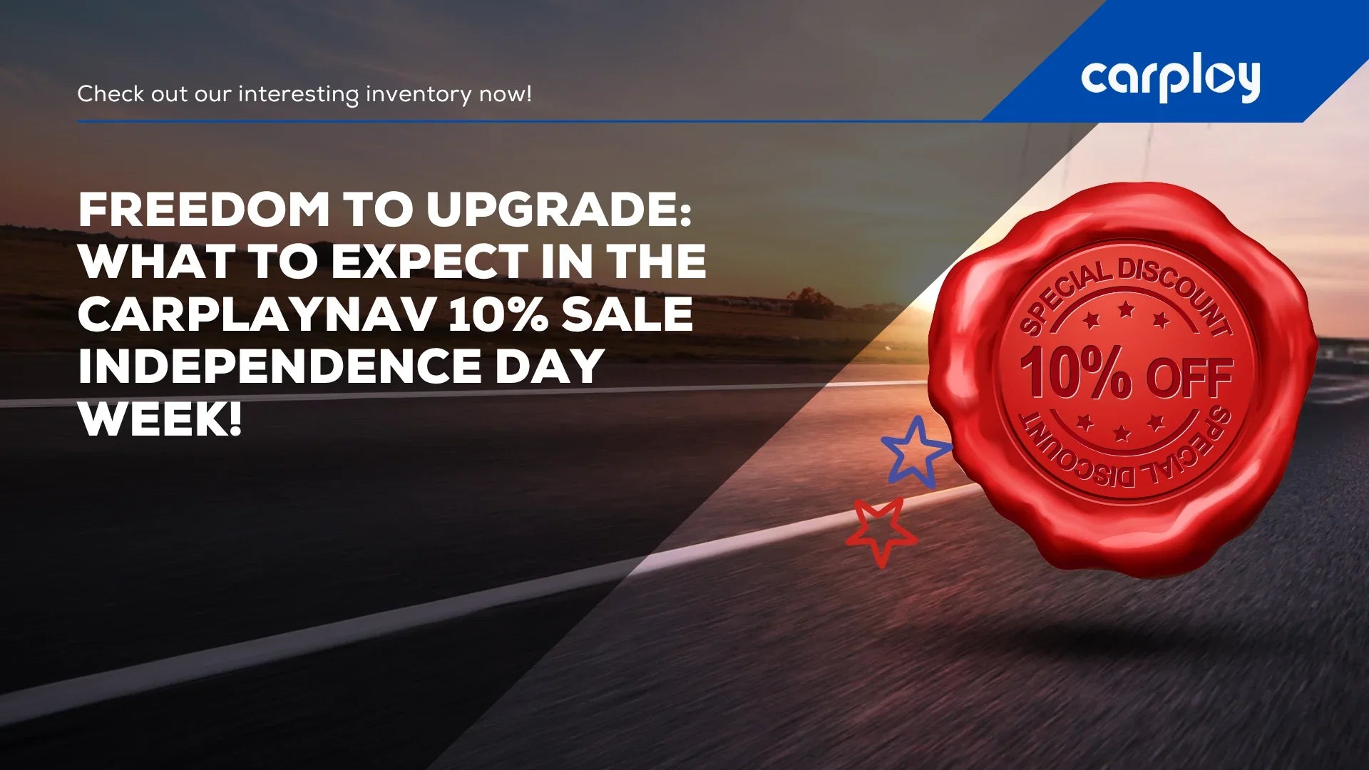 Freedom to Upgrade: What to Expect in the CarPlayNav 10% Sale Independence Day Week!