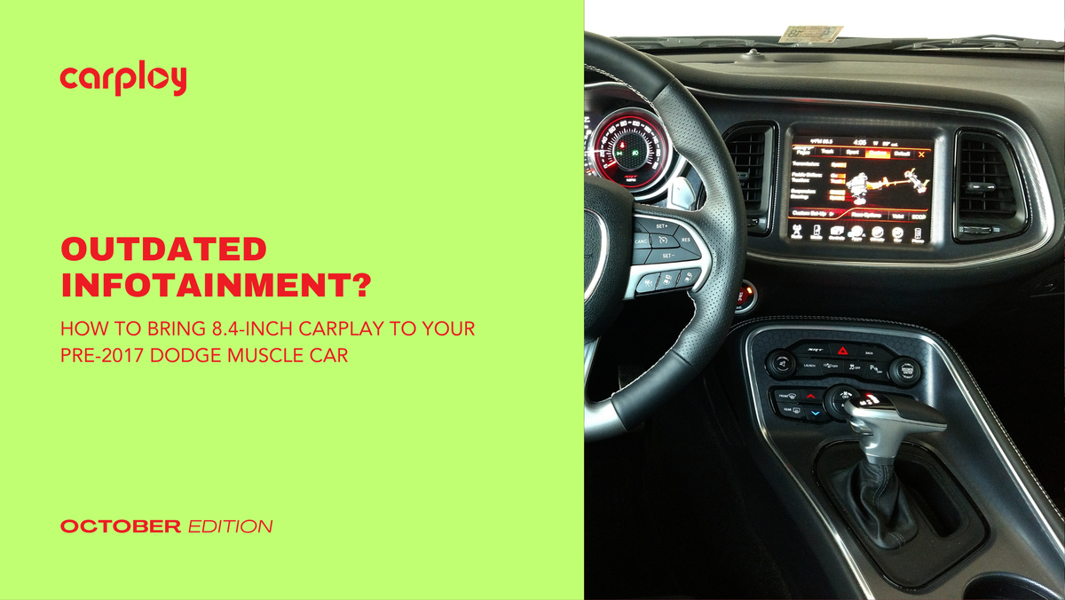 Outdated Infotainment? How to Bring 8.4-Inch CarPlay to Your Pre-2017 Dodge Muscle Car
