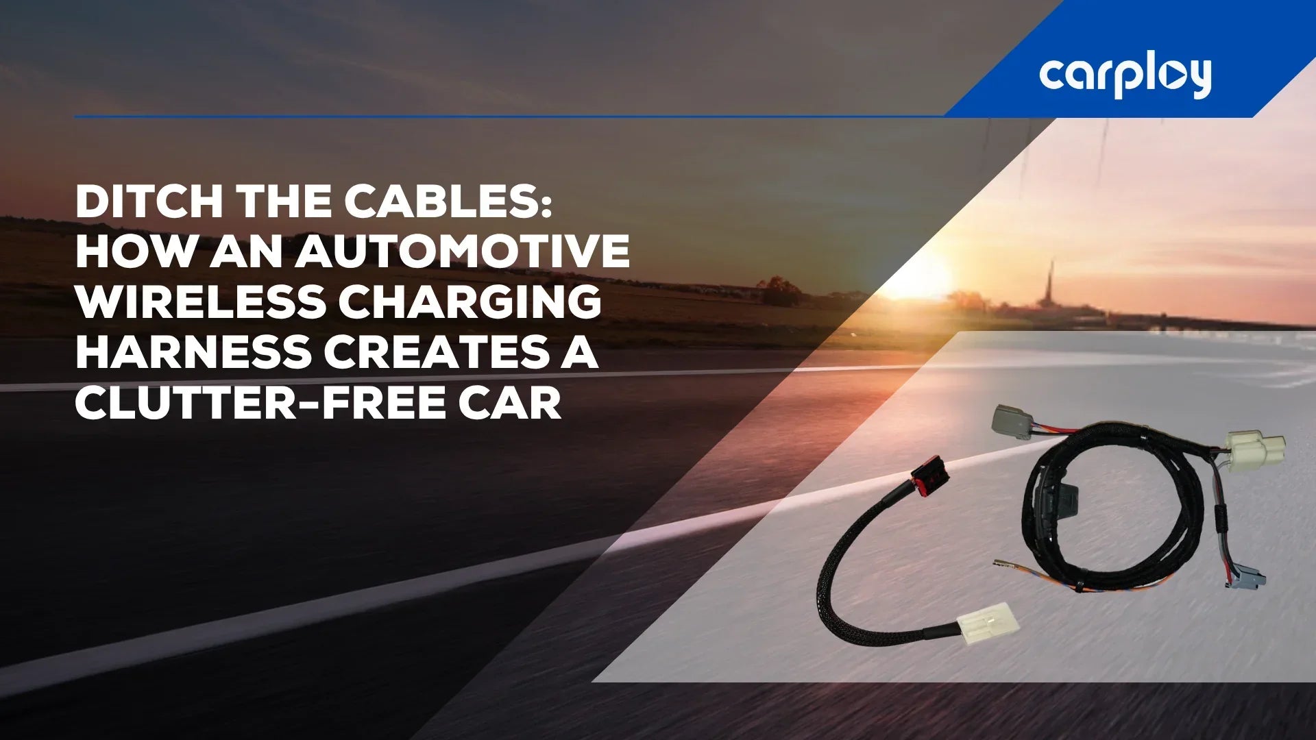 Ditch the Cables: How an Automotive Wireless Charging Harness Creates a Clutter-Free Car