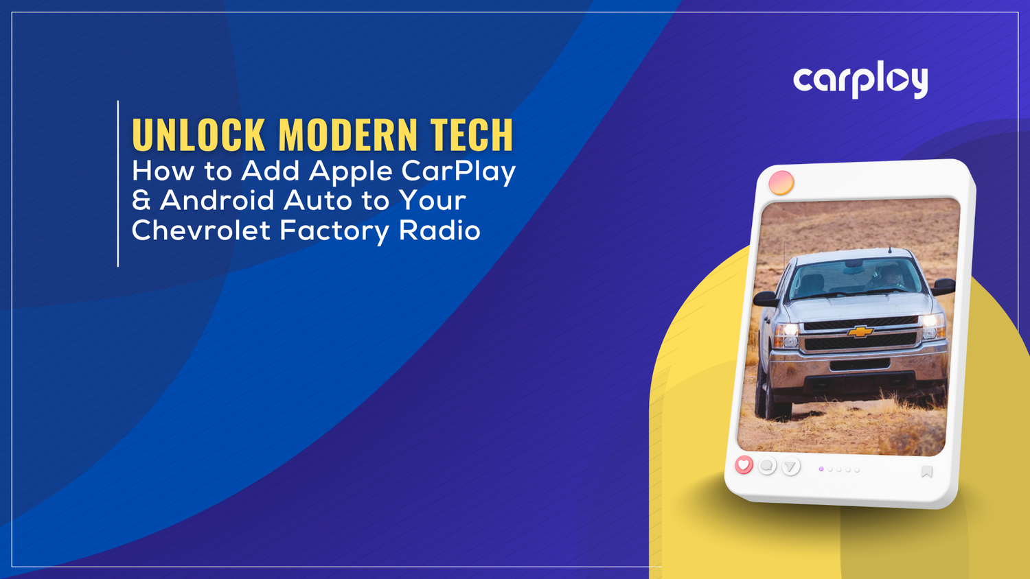 Unlock Modern Tech: How to Add Apple CarPlay & Android Auto to Your Chevrolet Factory Radio