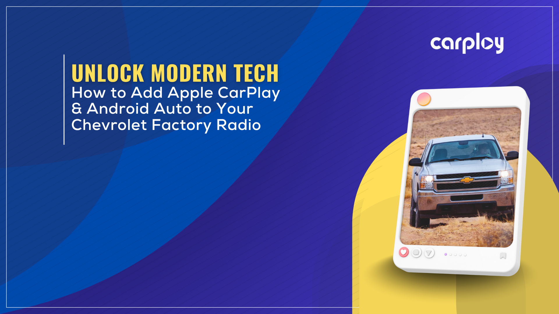 Unlock Modern Tech: How to Add Apple CarPlay & Android Auto to Your Chevrolet Factory Radio