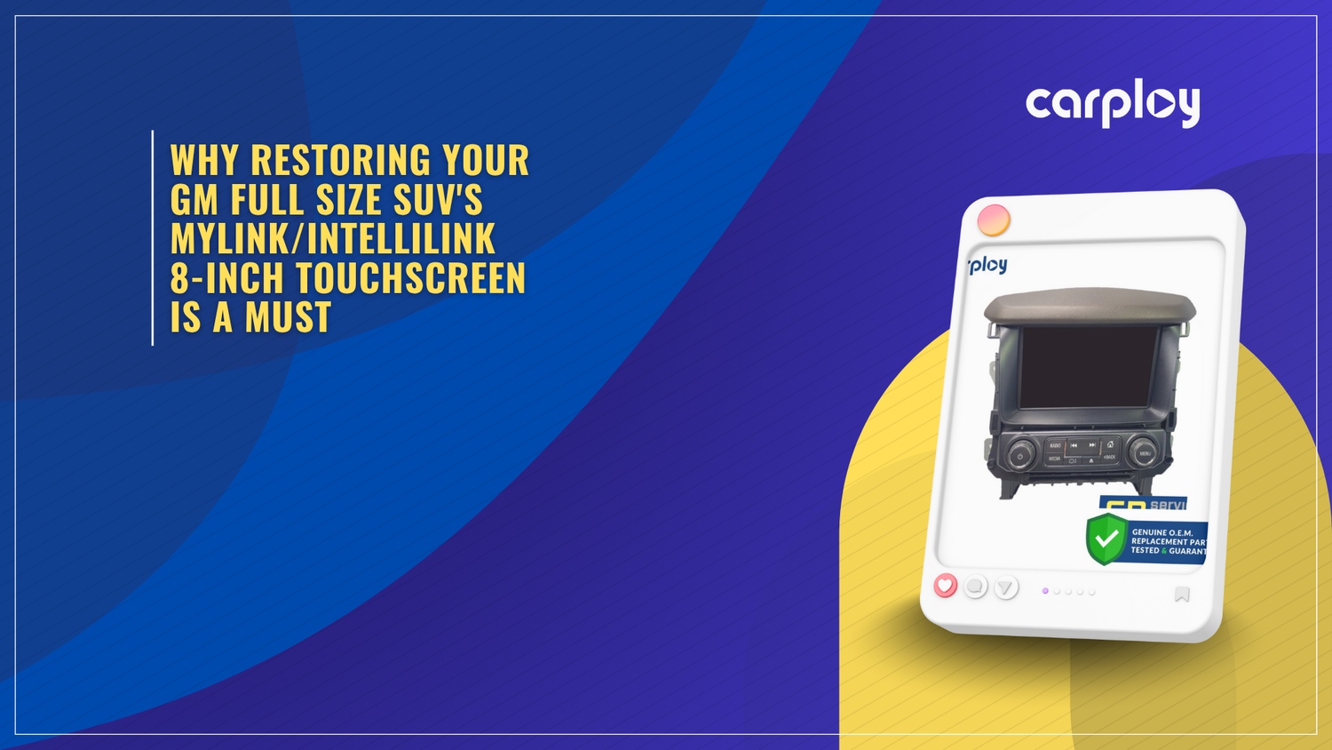 Why Restoring Your GM Full Size SUV’s MyLink/IntelliLink 8-Inch Touchscreen is a Must