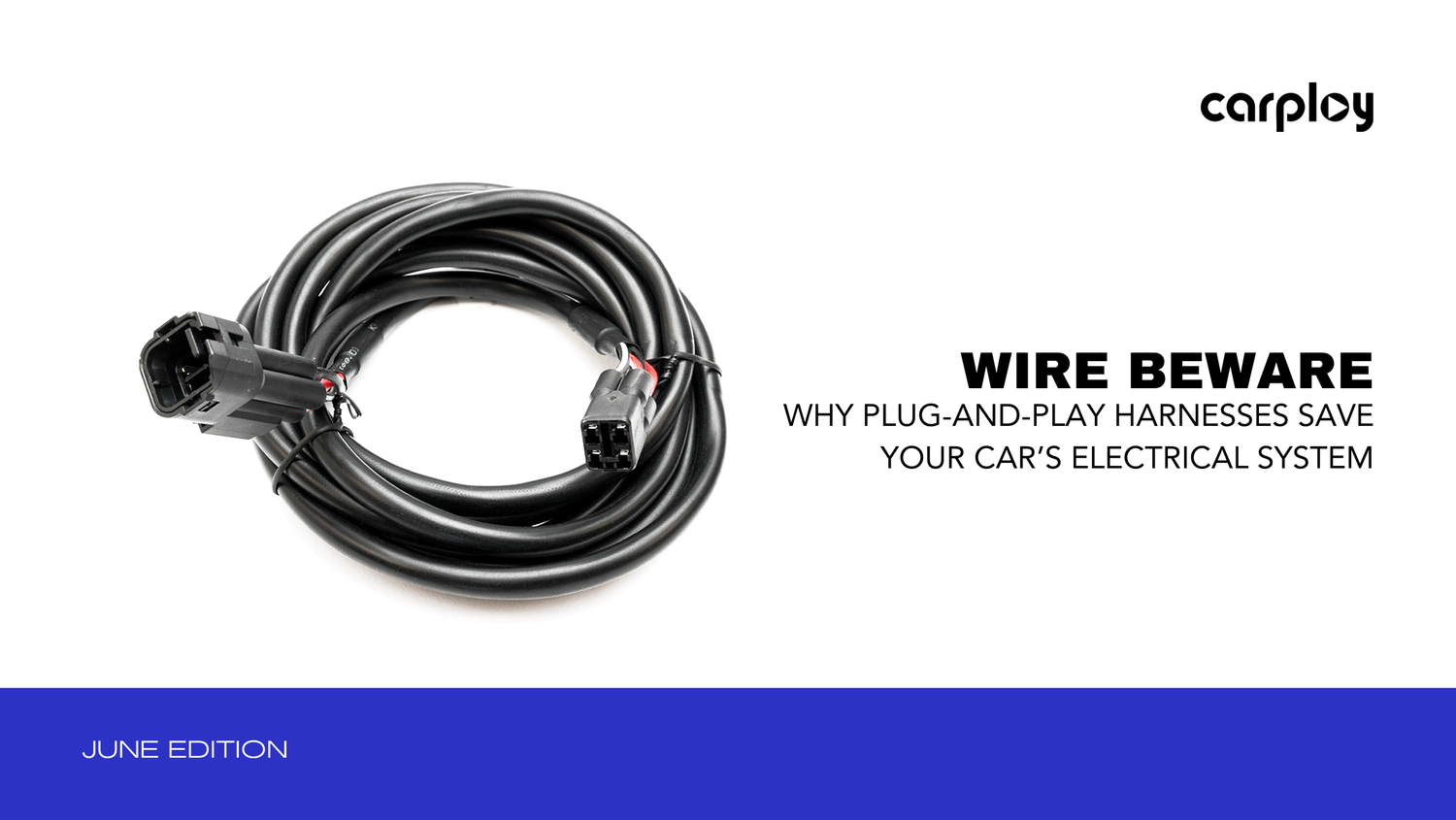 Wire Beware: Why Plug-and-Play Harnesses Save Your Car’s Electrical System