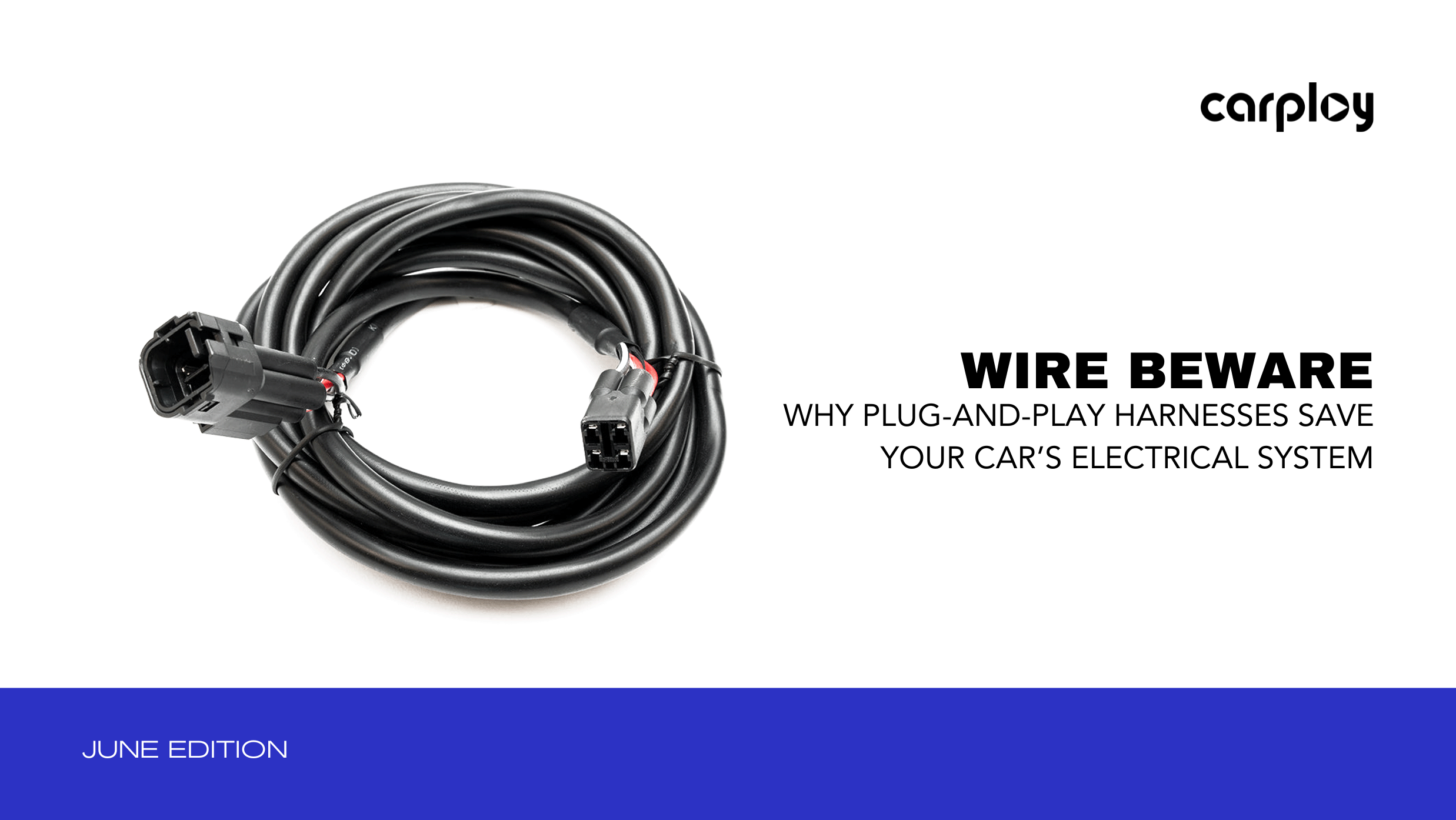 Wire Beware: Why Plug-and-Play Harnesses Save Your Car’s Electrical System