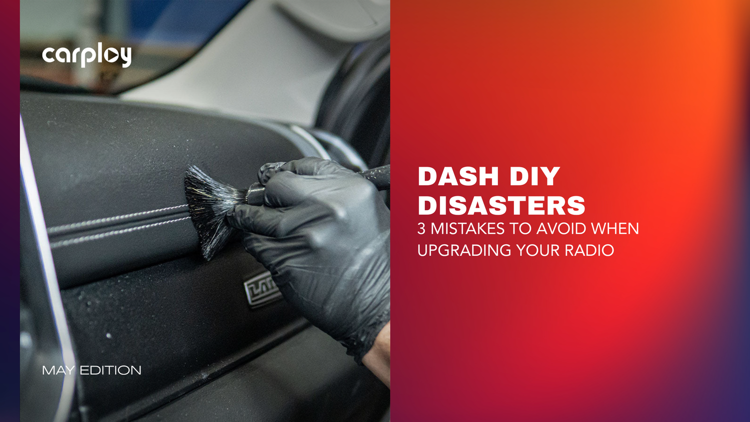 Dash DIY Disasters: 3 Mistakes to Avoid When Upgrading Your Radio