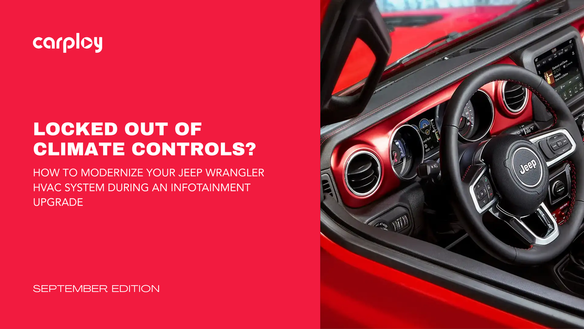 Locked Out of Climate Controls? How to Modernize Your Jeep Wrangler HVAC System During an Infotainment Upgrade